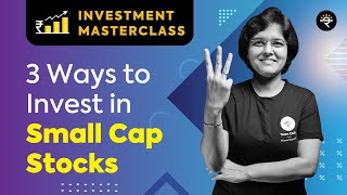 3 Ways to Invest in Small Cap Stocks  Investment Masterclass [upl. by Buckels]