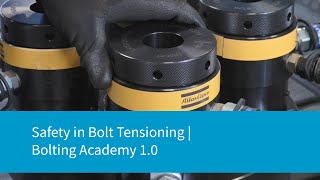 Safety when Bolt Tensioning  Bolting Academy 10 [upl. by Aeslahc]