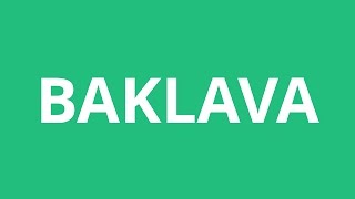 How To Pronounce Baklava  Pronunciation Academy [upl. by Capello143]