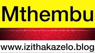 Mthembu Mvelase❤️izithakazelo zakwa MTHEMBU  MTHEMBU CLAN NAMES [upl. by Mulry]