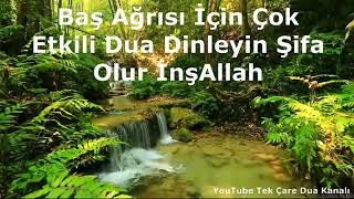 Baş Ağrısı İçin Çok Etkili Dua Dinleyin Şifa Olur İnşAllah [upl. by Gerdeen]