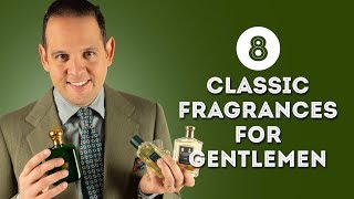 8 Classic Fragrances for Gentlemen  Scents amp Colognes from Dior Creed Guerlain amp More [upl. by Voorhis]