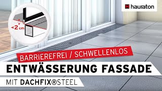 Einbau  Fassadenentwässerung  Barrierefrei schwellenlos  DACHFIX® Entwässerungsrinne [upl. by Alane445]