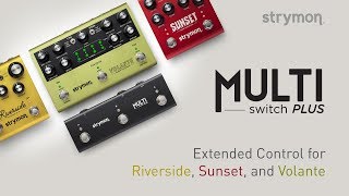 Strymon MultiSwitch Plus  Extended Control for Sunset Riverside and Volante [upl. by Aznerol301]