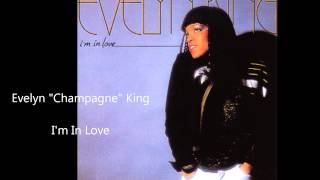 Evelyn quotChampagnequot King  Im In Love [upl. by Etram]