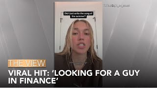 Viral Hit Looking For A Guy In Finance  The View [upl. by Cotter]