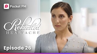 Episode 26  Rekindled Heartache  Pocket FM [upl. by Ahsircal]