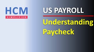 Understanding Paycheck  US Payroll  HCM Simplified [upl. by Ranchod]