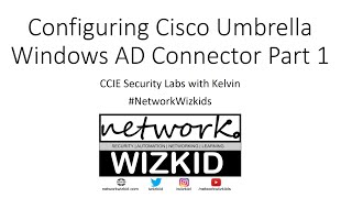 Configuring Cisco Umbrella Windows AD Connector Part 1 [upl. by Rubin]