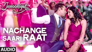 Nachange Saari Raat Full Song  JUNOONIYAT  Pulkit SamratYami Gautam TSeries [upl. by Sulamith]