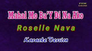 ♫ Mahal Mo BaY Di Na Ako  Roselle Nava ♫ KARAOKE VERSION ♫ [upl. by Marjy258]