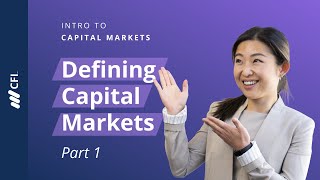 What are Capital Markets  Intro to Capital Markets Part 1 [upl. by Nitsuj]