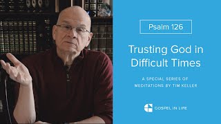 Dont Waste Your Sorrows  Psalm 126 Meditation by Tim Keller [upl. by Sylirama]