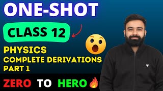 Complete Physics Derivations Part 1  Vishal Khattar  Class 12 [upl. by Kirtley]