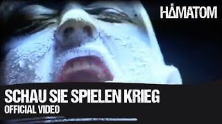 HÄMATOM  Schau sie spielen Krieg Official Video [upl. by Lyj]