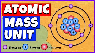 Atomic Mass Unit  Chemistry [upl. by Oigufer]