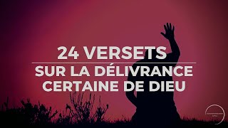 24 VERSETS SUR LA DELIVRANCE CERTAINE DE DIEU  IL TE DELIVRE  Canal dEncouragement by Prisca [upl. by Domonic177]