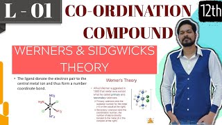 COORDINATION CHEMISTRY I CLASS 12 L1 I JEE I NEET I Werner Theory I Sidgwick Theory [upl. by Calli]