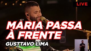 Live Gusttavo Lima  Maria Passa à Frente [upl. by Dimphia]