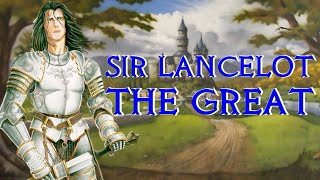 Sir Lancelot The Great  The Knight that Betrayed Arthur  Arthurian Legend [upl. by Mckenna677]