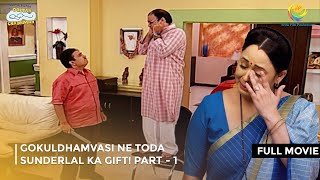 Gokuldhamvasi Ne Toda Sunderlal ka Gift I FULL MOVIE  Part 1  Taarak Mehta Ka Ooltah Chashmah [upl. by Atinas]