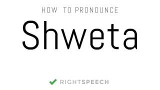 Shweta  How to pronounce Shweta  Indian Girl Name [upl. by Bartholemy]