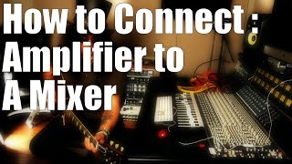 How to Connect  Amplifier to a Mixer [upl. by Sylera]