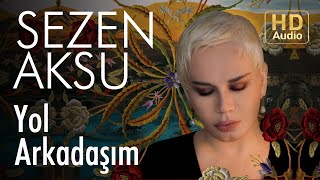 Sezen Aksu  Yol Arkadaşım Official Audio [upl. by Roana249]