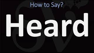 How to Pronounce Heard CORRECTLY [upl. by Fradin]