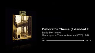 Deborahs Theme  Extended Edit  Ennio Morricone  “Once upon a Time in America” OST 1984 [upl. by Anstice941]