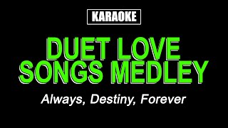 Karaoke  Duet Love Songs Medley [upl. by Suilenroc337]