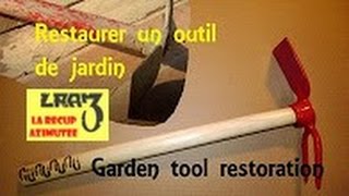 Restaurer un outil de jardin  Garden tool restoration [upl. by Daugherty]