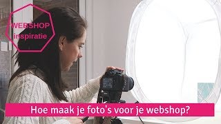 WEBSHOP INSPIRATIE  Hoe maak je fotos van producten voor je webshop  Productfotos maken [upl. by Lienad]