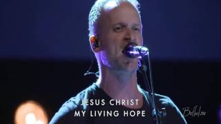 Jesus Christ My Living Hope  Brian Johnson  Bethel Church [upl. by Korman]