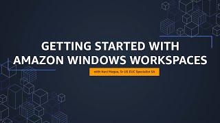 Getting Started with Amazon Windows WorkSpaces [upl. by Burris]