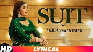 Suit  Lyrical Video  Anmol Gagan Maan  Latest Punjabi Song 2018  Speed Records [upl. by Hollister]