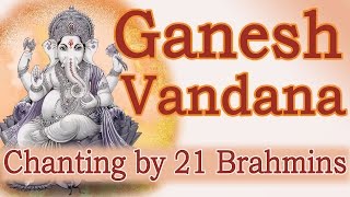 Vedic Chants  Ganesh Vandana by 21 Brahmins [upl. by Aztiray]