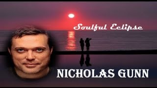 SOULFUL ECLIPSE  NICHOLAS GUNN [upl. by Leahcimdivad737]