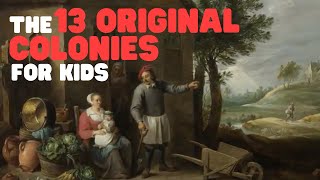 The 13 Original Colonies for Kids  Learn all about the first 13 American Colonies [upl. by Oilla]