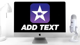 iMovie Tutorial How to Add Text amp Titles With Hidden Options [upl. by Eustis]