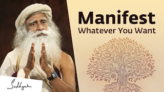 Sadhguru On How to Manifest What You Really Want [upl. by Madai]