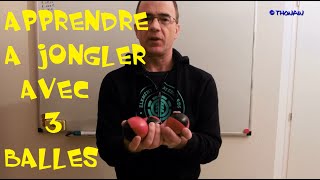 APPRENDRE à JONGLER avec 3 balles  JONGLAGE POUR LES NULS [upl. by Eirelam]