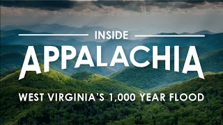 Inside Appalachia WVs 1000 Year Flood [upl. by Yokoyama144]