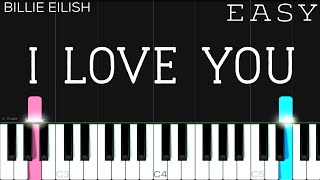 Billie Eilish  i love you  EASY Piano Tutorial [upl. by Rockey243]