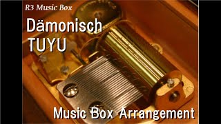 DämonischTUYU Music Box [upl. by Refinnaej]