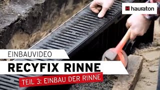 Einbau  Teil 3  Rinne einbauen  RECYFIX Entwässerungsrinne [upl. by Aira]