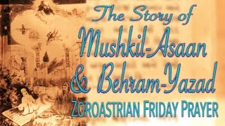 Mushkil Asaan amp Behram Yazad  Zoroastrian Friday Prayer  The Woodcutter amp His Fortune [upl. by Immas]