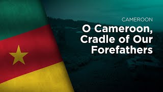 National Anthem of Cameroon  O CameroonCradle of Our Forefathers  Chant de Ralliement Bilingual [upl. by Church]