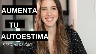 Consejos Aumenta Tu Autoestima 8 Reglas de Oro [upl. by Niles]