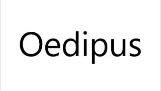 How to Pronounce Oedipus [upl. by Hassin569]